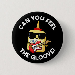 Can You Feel The Gloo-ve Funny Glue Pun Dark BG 6 Cm Round Badge