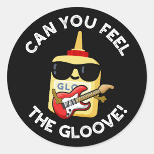 Can You Feel The Gloove Funny Glue Pun Dark BG Classic Round Sticker