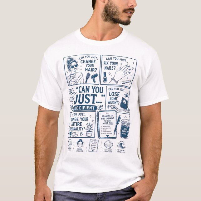 Can you just... recipient T-Shirt (Front)