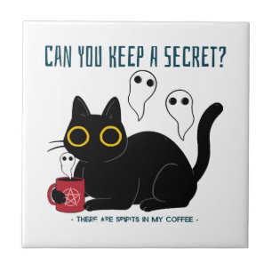 “Can You Keep A Secret There Are Spirits In My Cof Tile