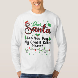 Can You Pay My Credit Card Please Matching Christm T-Shirt