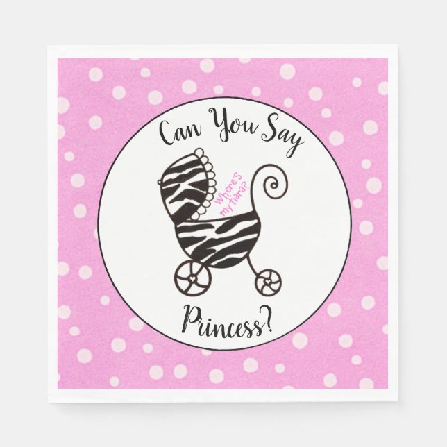 Can you say Princess?  Baby Shower  Napkin (Front)