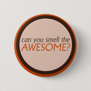Can you smell the awesome 6 cm round badge