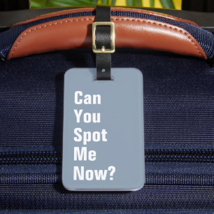 Can You Spot Me Now? Funny  Luggage Tag