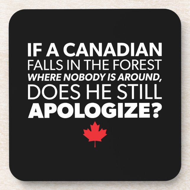 Canada, Canadian Humour - Apologise - Funny Novelt Coaster (Front)