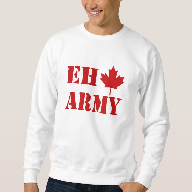 Canada Eh Army Sweatshirt (Front)