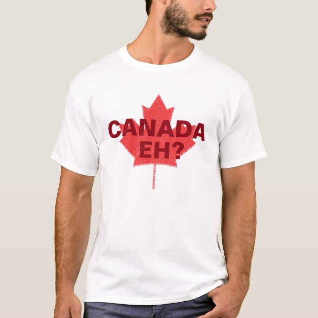 Canada EH? Canada Day Shirt (Front)