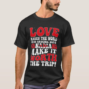 Canada Flag Men & Women Cute Til Canadians T-Shirt