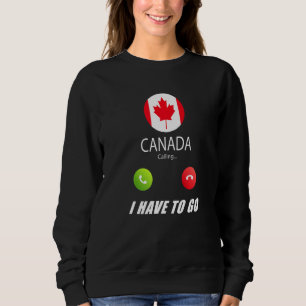 Canada Flag Souvenir Canada Is Calling Is Calling Sweatshirt