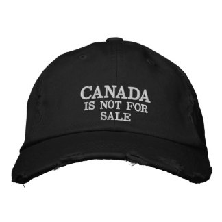Canada Is Not For Sale Embroidered Hat