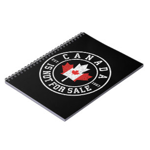 Canada is Not For Sale EST. 1867 Proud Canadian Notebook