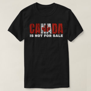 CANADA IS NOT FOR SALE Maple Leaf Flag T-Shirt