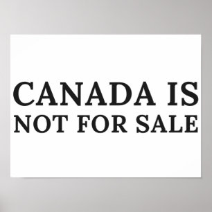 Canada Is Not For Sale - Political Message Poster