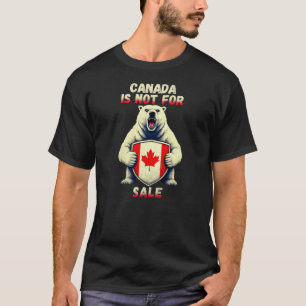 Canada Is Not For Sale Proud Canadian Apparel T-Shirt