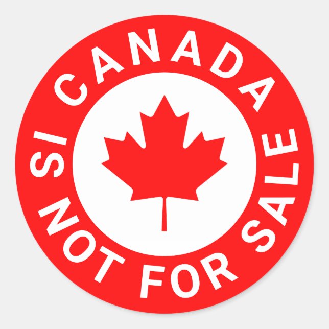 Canada is not for sale red maple leaf custom text classic round sticker (Front)