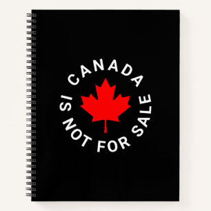 Canada is not for sale red maple leaf custom text notebook