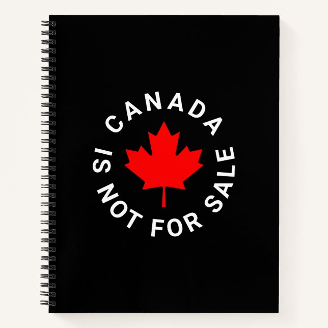 Canada is not for sale red maple leaf custom text notebook (Front)