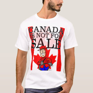 Canada Is Not For Sale  T-Shirt