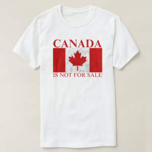 Canada Is Not For Sale T-Shirt