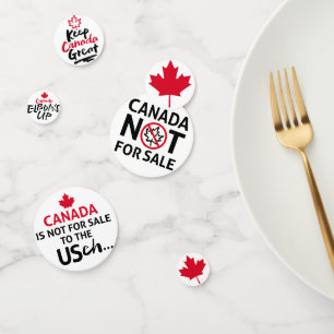 Canada Is Not For Sale to the USA eh Patriotic  Confetti