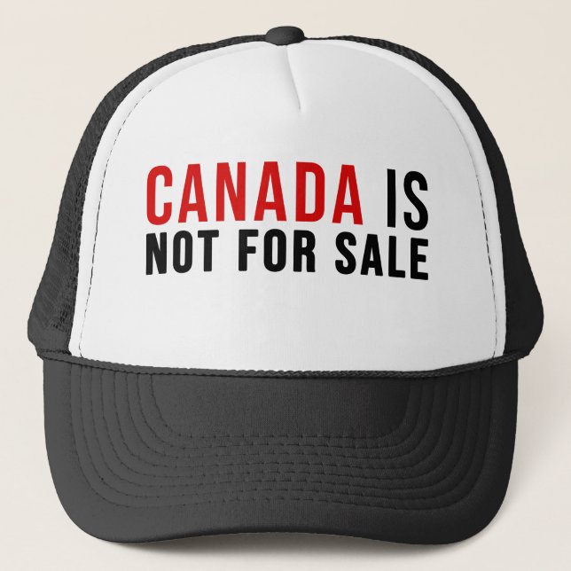 Canada Is Not For Sale Trucker Hat (Front)