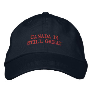 Canada Is Still Great Embroidered Hat