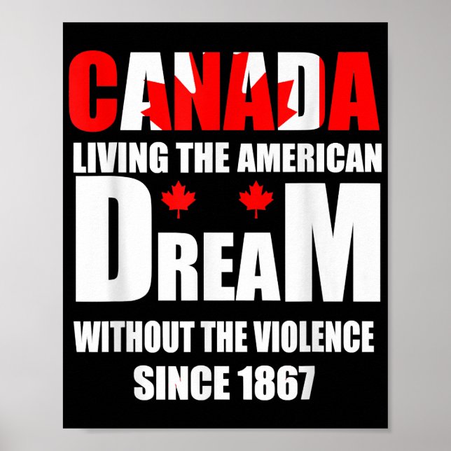 Canada Living The American Dream Without The Viole Poster (Front)