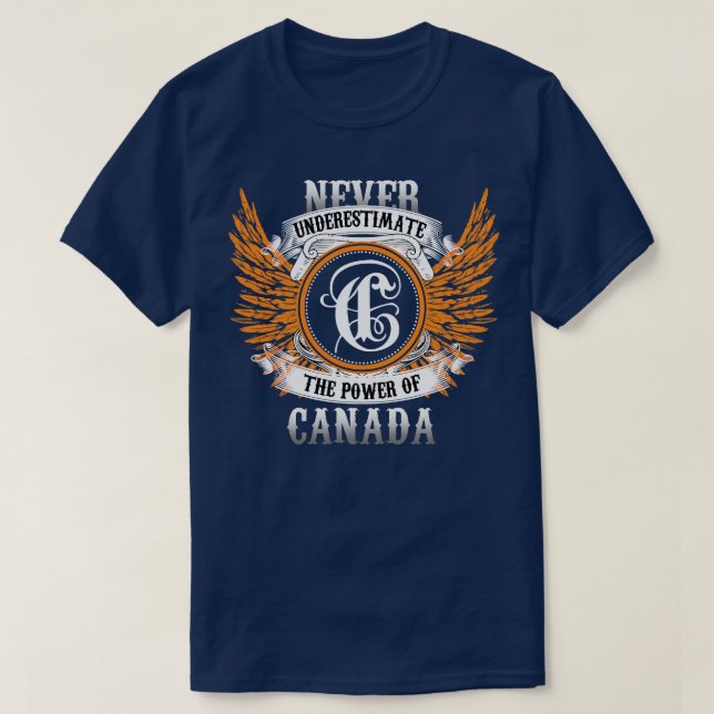 Canada Name Shirt Never Underestimate The Power Of (Design Front)