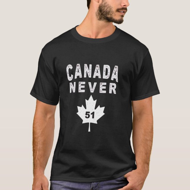 Canada Never 51 Never 51st State Flag T-Shirt (Front)