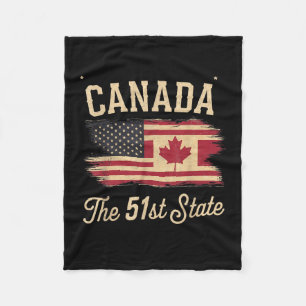 Canada The 51 State _ Trump Canada U.s State Fleece Blanket