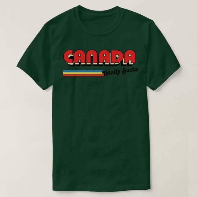 Canada Totally Sucks Humourous Retro Typography De T-Shirt (Design Front)