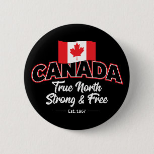 "Canada True North Strong & Free Est. 1867" 6 Cm Round Badge