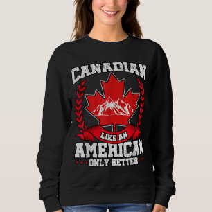 Canadian Canada Flag Maple Leaf USA American Sweatshirt