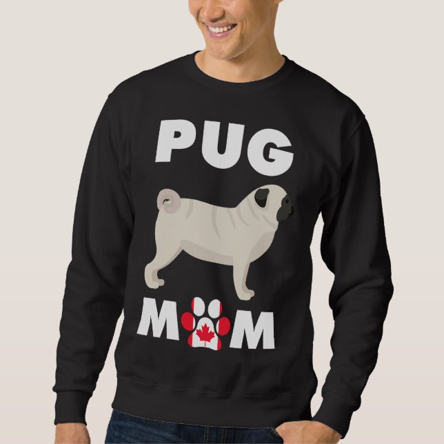 Canadian Dog Pug Mum Essential T-Shirt 1004 Sweatshirt (Front)