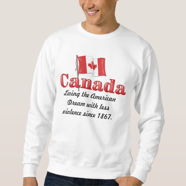 Canadian Dream Sweatshirt (Front)