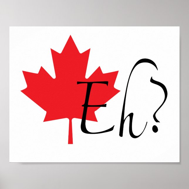 CANADIAN "EH?" VALUE POSTER (Front)