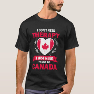 Canadian Flag Vacation  Therapy Funny Canada T-Shirt