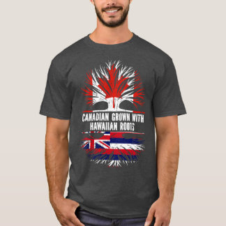 Canadian Grown with Hawaiian Roots Canada Flag T-Shirt