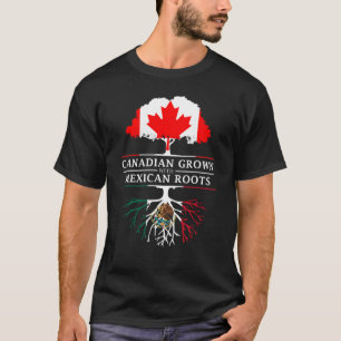 Canadian Grown with Mexican Roots   Mexico Design T-Shirt