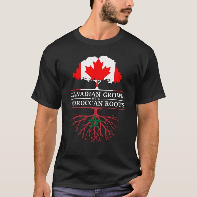 Canadian Grown with Moroccan Roots   Morocco T-Shirt (Front)