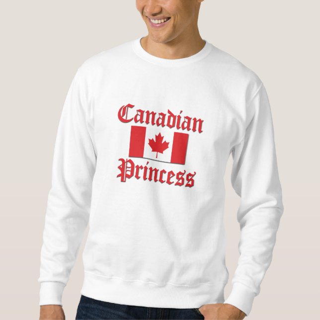 Canadian Princess Sweatshirt (Front)