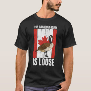 Canadian This Canadian Goose Is Loose Canada T-Shirt