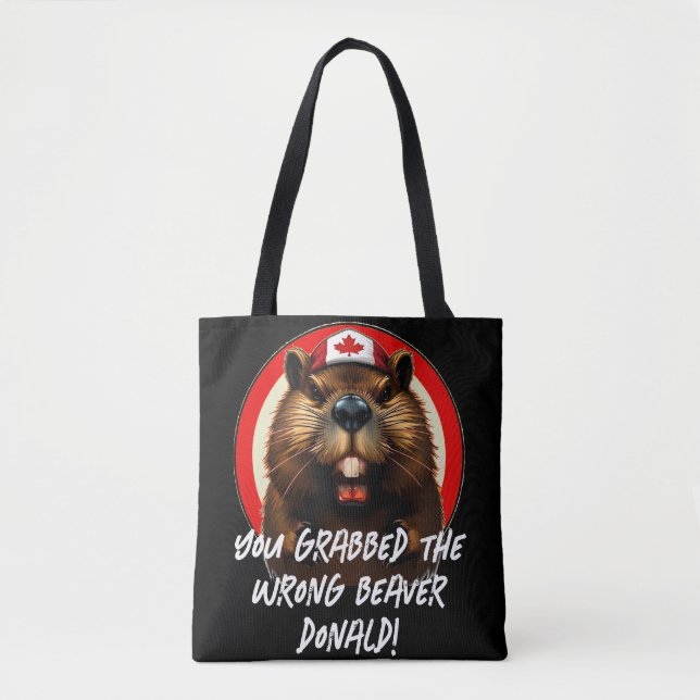 Canadian "Wrong Beaver  Donald" Trump Tote Bag (Front)