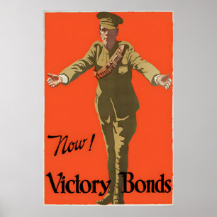 Canadian WWI Propaganda Poster Now! Victory Bonds
