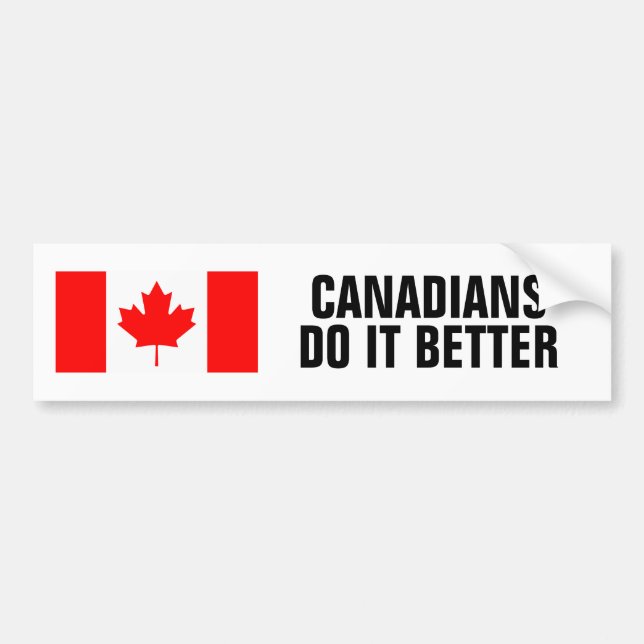 Canadians do it better flag funny bumper stickers (Front)
