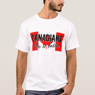 Canadians do it better tee shirts