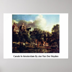 Canals In Amsterdam By Jan Van Der Heyden Poster