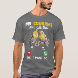 Canary Bird My Canaries Are Calling Bird Lover boy T-Shirt