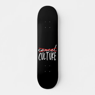CANCEL CANCEL CULTURE funny sarcastic Skateboard