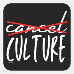 CANCEL CANCEL CULTURE funny sarcastic Square Sticker